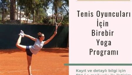 Tenis Oyuncuları İçin Yoga ve Esneme Egzersizleri